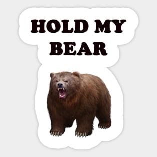 HOLD MY BEAR Sticker